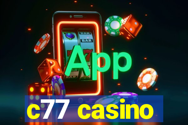 c77 casino